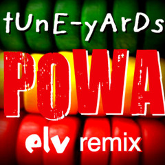 The Tune Yards - Powa [Everybody Loves Velvet Remix]
