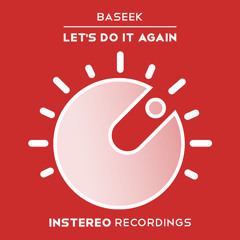 Baseek - Let's Do It Again [InStereo Recordings]