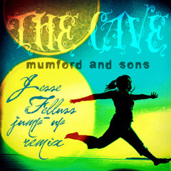 Mumford and Sons: The Cave  [JF Jump Up Remix]