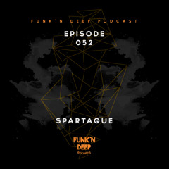 Funk'n Deep Podcast 052 - Spartaque