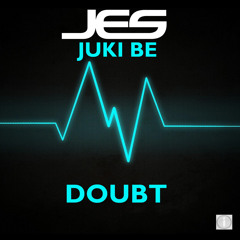 JES Juki Be - DOUBT