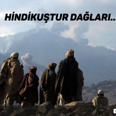 Hindikuştur Dağları - Türkçe Neşid