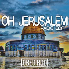 Oh Jerusalem (Radio Edit) - Obed Rod