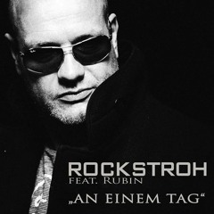 Rockstroh Ft. Rubin - An Einem Tag (Radio und Videoedit)