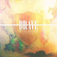 SteLouse - Brave (ft. Ill-esha)