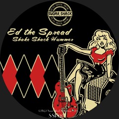 SSR110 : Ed the Spread - Shake Shack Hummer (Original Mix)