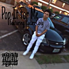 Pop It For Me (Feat. Lucas Coly)