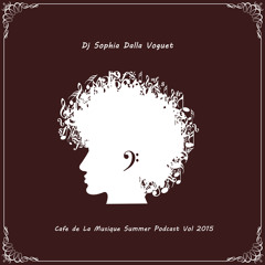 Dj Sophia Dalla Voguet Cafe De La Musique Summer Podcast Vol 2015