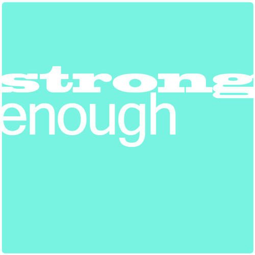 Strong Enough