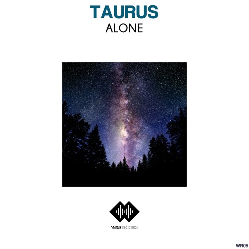 Stream TAURUS - Alone [WR05] by Wave Records | Listen online for free ...