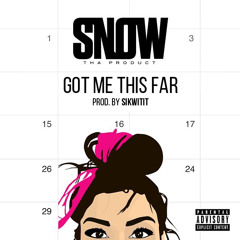 Snow Tha Product - Got Me This Far (Prod. By Sikwitit)