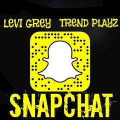 Trendplayz Ft Levi Grey - Snapchat (Official Master)