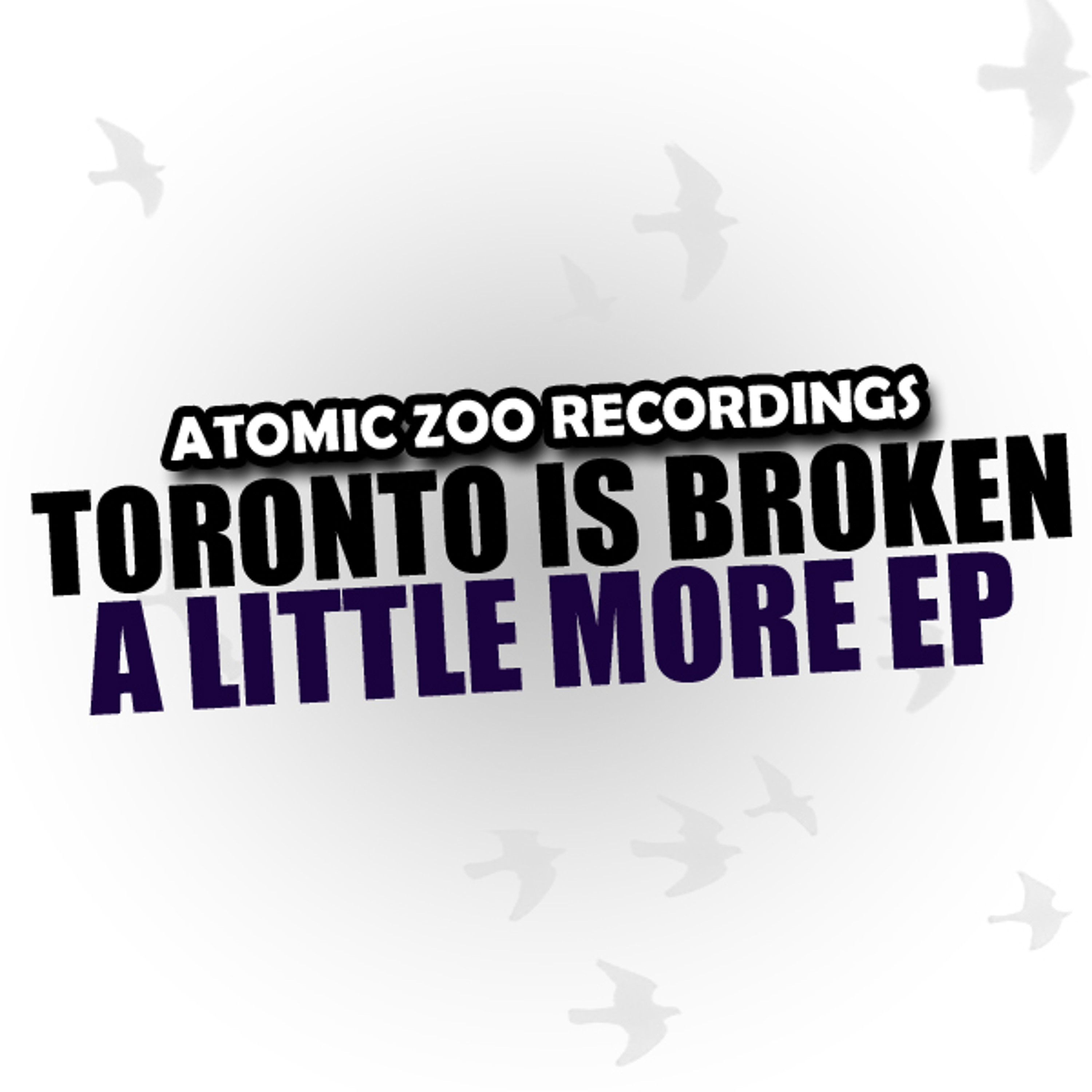Toronto Is Broken - A Little More FREE DOWNLOAD episode artwork