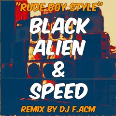 Black Alien & Speed - Rude Boy Style (DJ Fabio ACM Remix DNB Ragga Jungle)