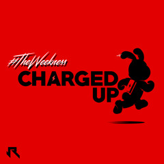 #TheWeekness - Charged Up