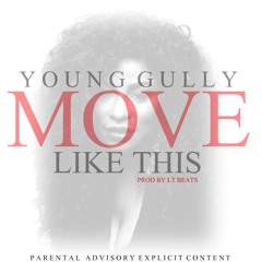 Young Gully - Move Like This [Thizzler.com Exclusive]