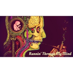 Runnin' Through My Mind (Prod. by Tantu)