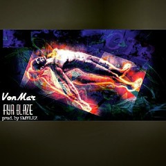 Fiya Blaze X VonMar- Out They Body (PROD. By @iamsmylez)