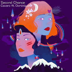 Cavaro - Second Chance (Ft. Dominique)