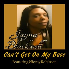 Can't Get On My Base Jayna Blackwell Ft Niecey.MP3