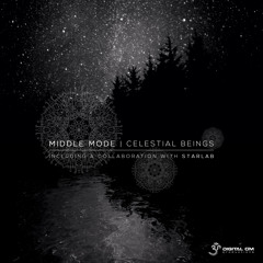 Middle Mode & StarLab- Celestial Beings (Out now on Digital Om Productions)