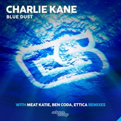 Charlie Kane - Blue Dust - Ettica Remix