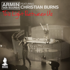 Armin van Buuren feat. Christian Burns – This Light Between Us (Original Mix)