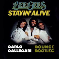 Bee Gees - Stayin' Alive (Carlo Callegari Bounce Bootleg)