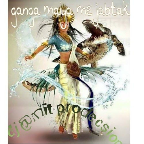 Ganga maiya me jabtak .at dj @mit