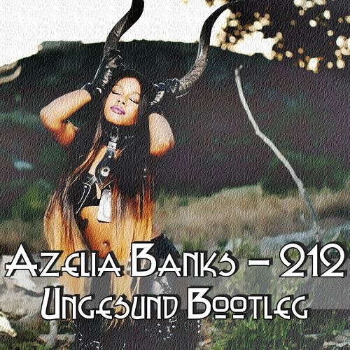 Azelia Banks - 212 (Benni Giano Bootleg)