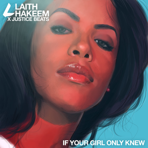 If Your Girl Only Knew ~ L A I T H  x Justice