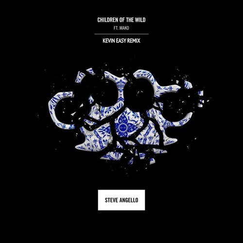 Steve Angello Feat. Mako - Children Of The Wild (Kevin Easy Remix) [FREE DOWNLOAD]
