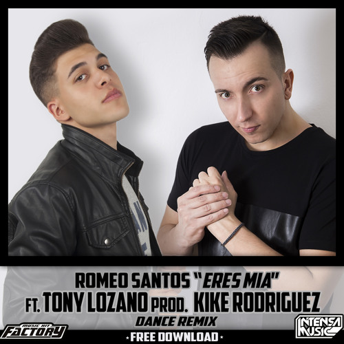 Stream Romeo Santos - Eres Mia (Tony Lozano & Kike Rodriguez Dance Remix)  by MiguelDehesa⑨⑤ | Listen online for free on SoundCloud
