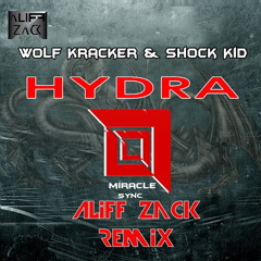 Wolf Kracker & Shock Kid - Hydra (ALIFF ZACK Remix)[Free Download]