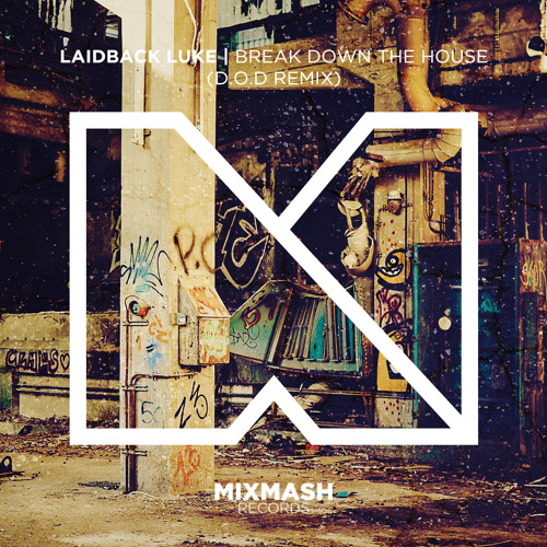 Laidback Luke - Break Down the House (D.O.D Remix)