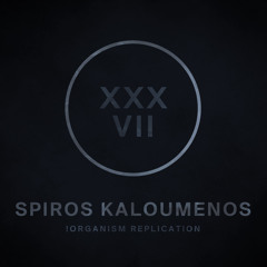 !R037 | Spiros Kaloumenos | !Organism Replication