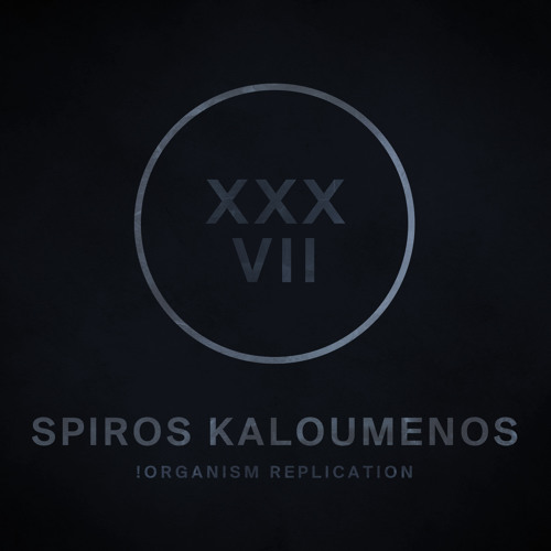 !R037 | Spiros Kaloumenos | !Organism Replication