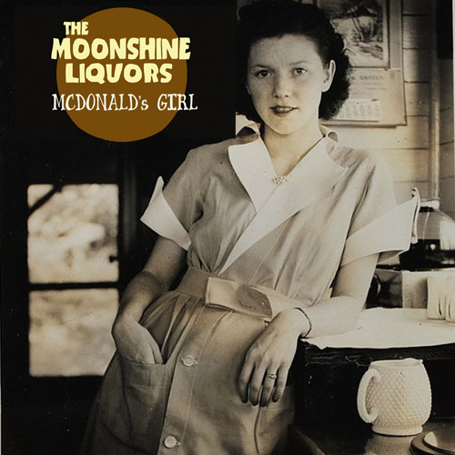 McDonald's Girl-The Moonshine Liquors-