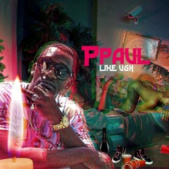 05 - PPaul - Like Ugh