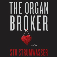 The Organ Broker by Stu Strumwasser, Narrated by Dennis Holland