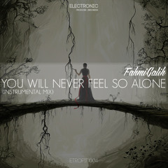 Fahmigalih - You Will Never Feel So Alone