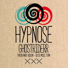 GHOSTRIDERR - HYPNOSE(TaylorMadeRiddim - BLESS MUSIC TEAM)