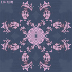 B.I.G Flume (Album Mix)