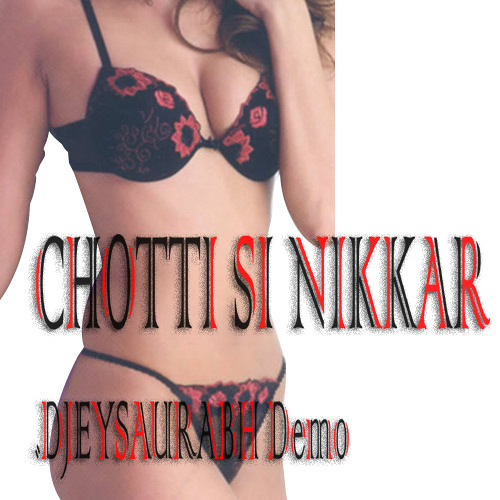 CHOTTI SI NIKKAR .DJEY SAURABH EDIT
