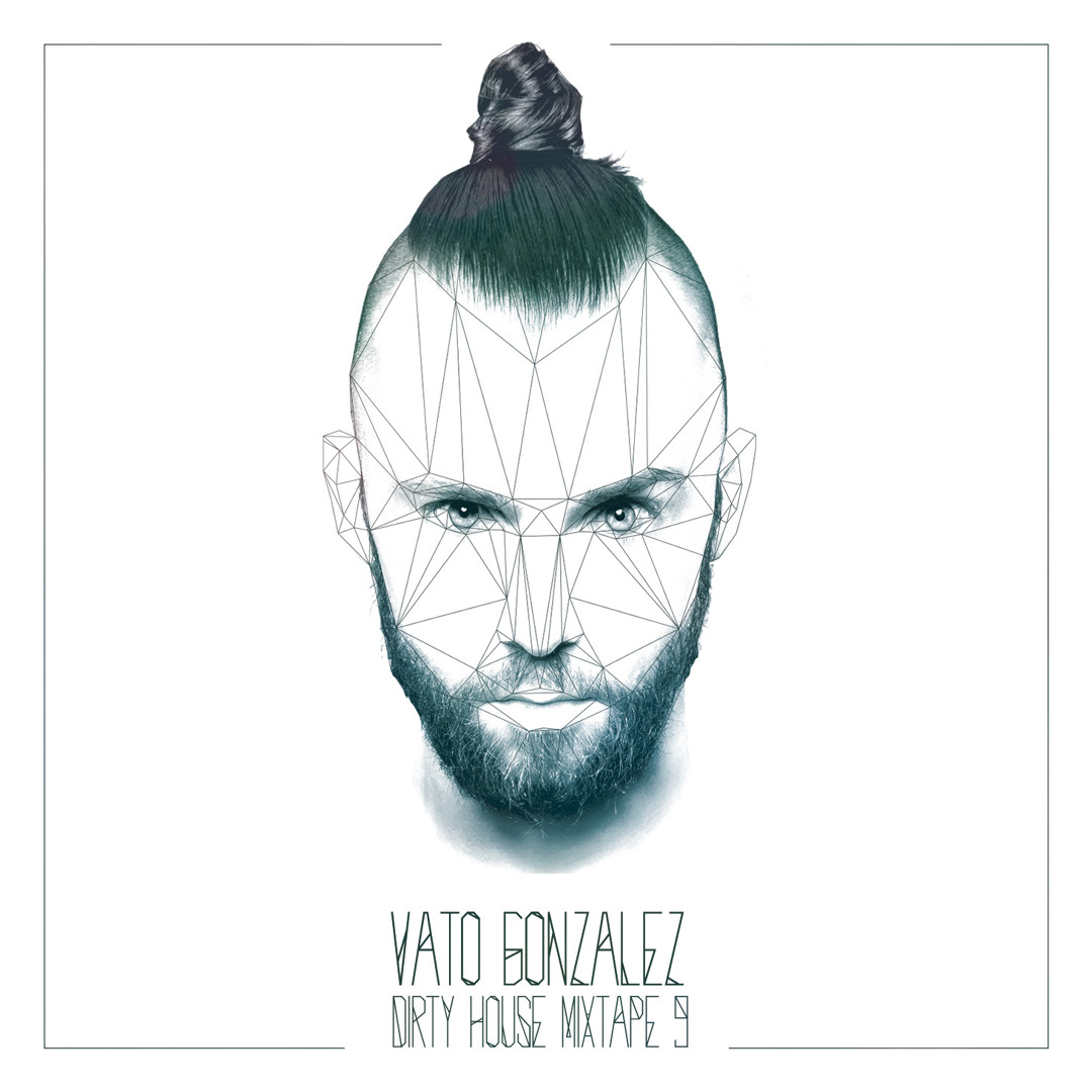 Vato Relax Stream Vato Gonzalez - Dirty House Mixtape 9 (August 2015) by Vato ...