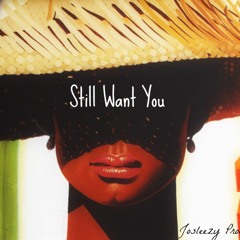 Still Want You