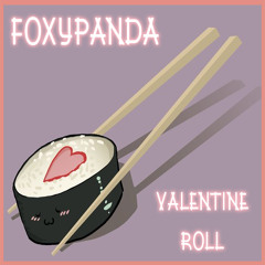 FoxyPanda - Valentine Roll
