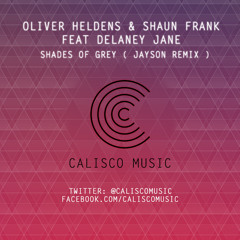 Oliver Heldens & Shaun Frank Feat. Delaney Jane - Shades Of Grey (Jayson Remix)