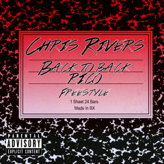 Chris Rivers- Back To Back Rico Freestyle