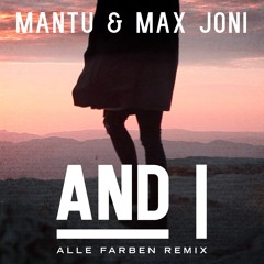 MANTU & Max Joni - And I (Alle Farben Remix)